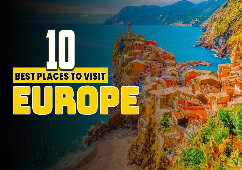 10 Best Places to Visit in Europe